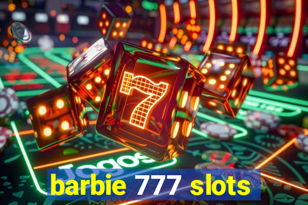 barbie 777 slots